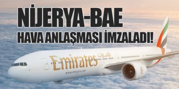 Nijerya-BAE Hava Anlaşması İmzaladı!