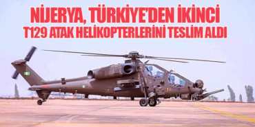 Nijerya Hava Kuvvetleri, Türkiye’den İkinci T129 ATAK Helikopterlerini Teslim Aldı
