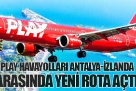 PLAY Havayolları Antalya-İzlanda Arasında Yeni Rota Açtı