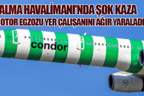 Palma Havalimanı'nda Şok Kaza: Motor Egzozu Yer Çalışanını Ağır Yaraladı!