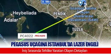 Pegasus Uçağına İstanbul’da Lazer Engeli: İniş Sırasında Tehlike Yaratan Olayın Detayları