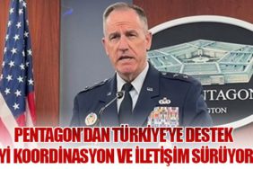 Pentagon’dan Türkiye’ye Destek: “İyi Koordinasyon ve İletişim Sürüyor”