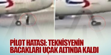 Pilot Hatası: Teknisyenin Bacakları Uçak Altında Kaldı