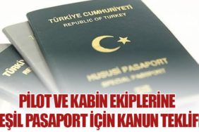 Pilot ve Kabin Ekiplerine Yeşil Pasaport İçin Kanun Teklifi