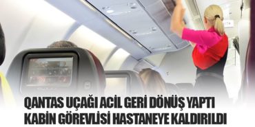 Qantas Uçağı Acil Geri Dönüş Yaptı: Kabin Görevlisi Hastaneye Kaldırıldı