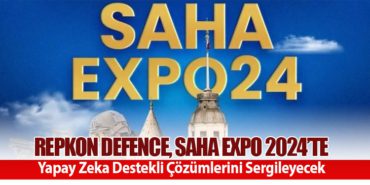 Repkon Defence, SAHA EXPO 2024’te Yapay Zeka Destekli Çözümlerini Sergileyecek