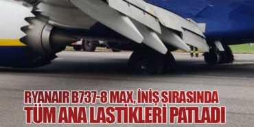 Ryanair B737-8 MAX, Milano’ya iniş sırasında tüm ana lastikleri patladı