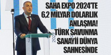 SAHA EXPO 2024’te 6,2 Milyar Dolarlık Anlaşma! Türk Savunma Sanayii Dünya Sahnesinde