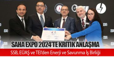 SAHA EXPO 2024’te Kritik Anlaşma: Savunma Sanayii Başkanlığı, EÜAŞ ve TEI’den Enerji ve Savunma İş Birliği