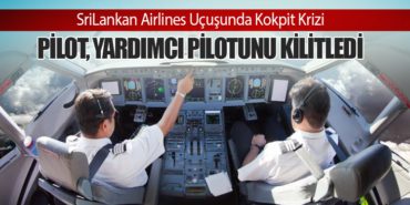 SriLankan Airlines Uçuşunda Kokpit Krizi: Pilot, Yardımcı Pilotunu Kilitledi