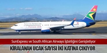 SunExpress ve South African Airways İşbirliğini Genişletiyor: Kiralanan Uçak Sayısı İki Katına Çıkıyor