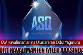 TAV Havalimanları’na Uluslararası Ödül Yağmuru: Dört Havalimanı En İyiler Arasında