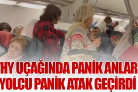 THY Uçağında Panik Anları: Yolcu Panik Atak Geçirdi