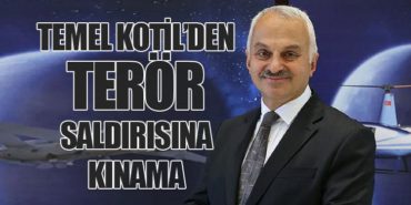 TUSAŞ Eski Genel Müdürü Temel Kotil’den Terör Saldırısına Kınama