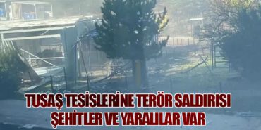 Son Dakika | TUSAŞ Tesislerine Terör Saldırısı: Şehitler ve Yaralılar Var