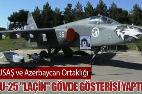TUSAŞ ve Azerbaycan Ortaklığı: Su-25 "Laçin" Gövde Gösterisi Yaptı