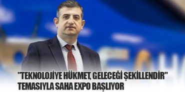 “Teknolojiye Hükmet, Geleceği Şekillendir” Temasıyla SAHA EXPO Başlıyor