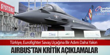 Türkiye, Eurofighter Savaş Uçağına Bir Adım Daha Yakın: Airbus’tan Kritik Açıklamalar