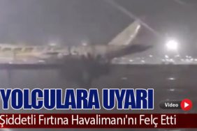 Yolculara Uyarı: Şiddetli Fırtına Havalimanı'nı Felç Etti
