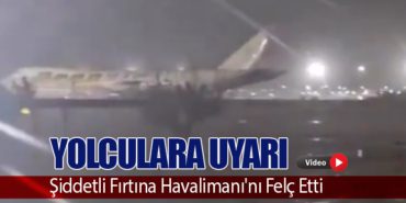 Yolculara Uyarı: Şiddetli Fırtına Havalimanı’nı Felç Etti