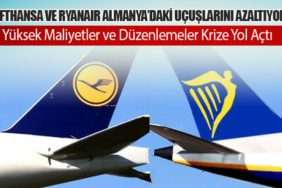 Almanya’da Havacılık Vergileri Rekor Seviyede. Lufthansa ve Ryanair Almanya’daki Uçuşlarını Azaltıyor