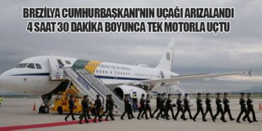Brezilya Cumhurbaşkanı’nın uçağı arızalandı. 4 saat 30 dakika boyunca tek motorla uçtu