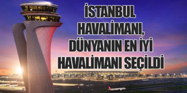 İstanbul Havalimanı, Dünyanın En İyi Havalimanı Seçildi