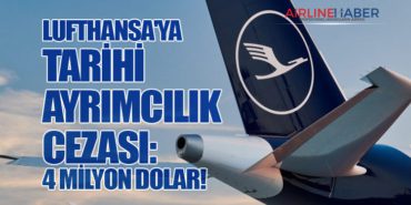 Lufthansa’ya Tarihi Ayrımcılık Cezası: 4 Milyon Dolar!