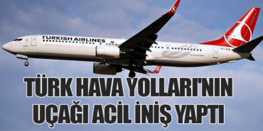 Türk Hava Yolları’nın Uçağı Acil İniş Yaptı
