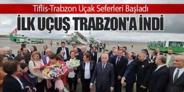 Tiflis-Trabzon Uçak Seferleri Başladı: İlk Uçuş Trabzon’a İndi