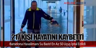 217 Kişi Hayatını Kaybetti, Barselona Havalimanı Su Bastı! En Az 50 Uçuş İptal Edildi