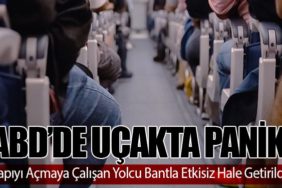 ABD’de Uçakta Panik: Kapıyı Açmaya Çalışan Yolcu Bantla Etkisiz Hale Getirildi