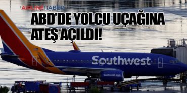 ABD’de Yolcu Uçağına Ateş Açıldı!