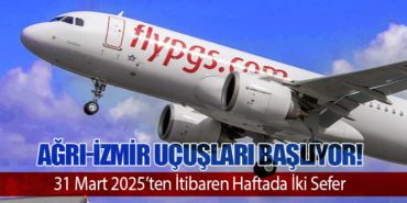 Ağrı-İzmir Uçuşları Başlıyor! 31 Mart 2025’ten İtibaren Haftada İki Sefer