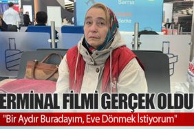 Terminal filmi gerçek oldu! "Bir Aydır Buradayım, Eve Dönmek İstiyorum"