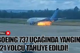 Boeing 737 Uçağında Yangın! 121 Yolcu Tahliye Edildi!
