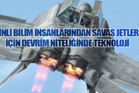 Çinli Bilim İnsanlarından Savaş Jetleri İçin Devrim Niteliğinde Teknoloji