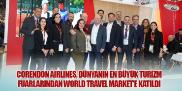 Corendon Airlines, dünyanın en büyük turizm fuarlarından World Travel Market’e katıldı