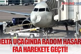 Delta Uçağında Radom Hasarı: FAA Harekete Geçti!