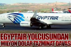 EgyptAir Yolcusundan 5 Milyon Dolar Tazminat Davası