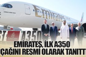 Emirates, ilk A350 uçağını resmi olarak tanıttı