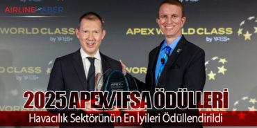 2025 APEX/IFSA Ödülleri: Havacılık Sektörünün En İyileri Ödüllendirildi