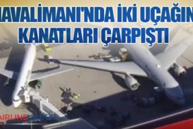 Havalimanı'nda İki Uçağın Kanatları Çarpıştı