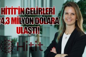 Hitit'in Gelirleri 24,3 Milyon Dolara Ulaştı!