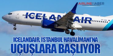 Icelandair, İstanbul Havalimanı’na Uçuşlara Başlıyor
