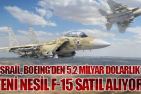 İsrail, Boeing’den 5,2 Milyar Dolarlık Yeni Nesil F-15 Satıl Alıyor
