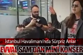 İstanbul Havalimanı'nda Sürpriz Anlar: Şevval Sam'dan Mini Konser!