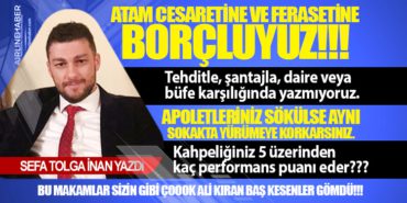 Tehditle, şantajla, daire veya büfe karşılığında yazmıyoruz. Bu makamlar sizin gibi çoook Ali kıran baş kesenler gömdü!!!