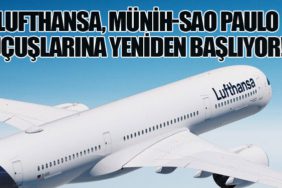 Lufthansa, Münih-Sao Paulo Uçuşlarına Yeniden Başlıyor!