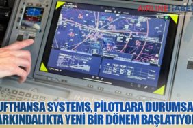 Lufthansa Systems, Pilotlara Durumsal Farkındalıkta Yeni Bir Dönem Başlatıyor